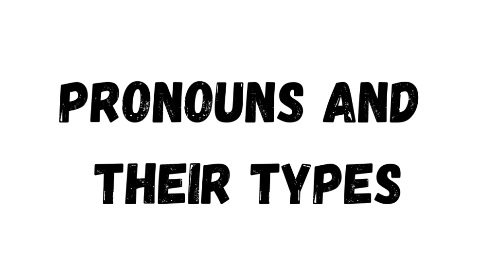 Pronouns and Their Types - Bold black text on a white background