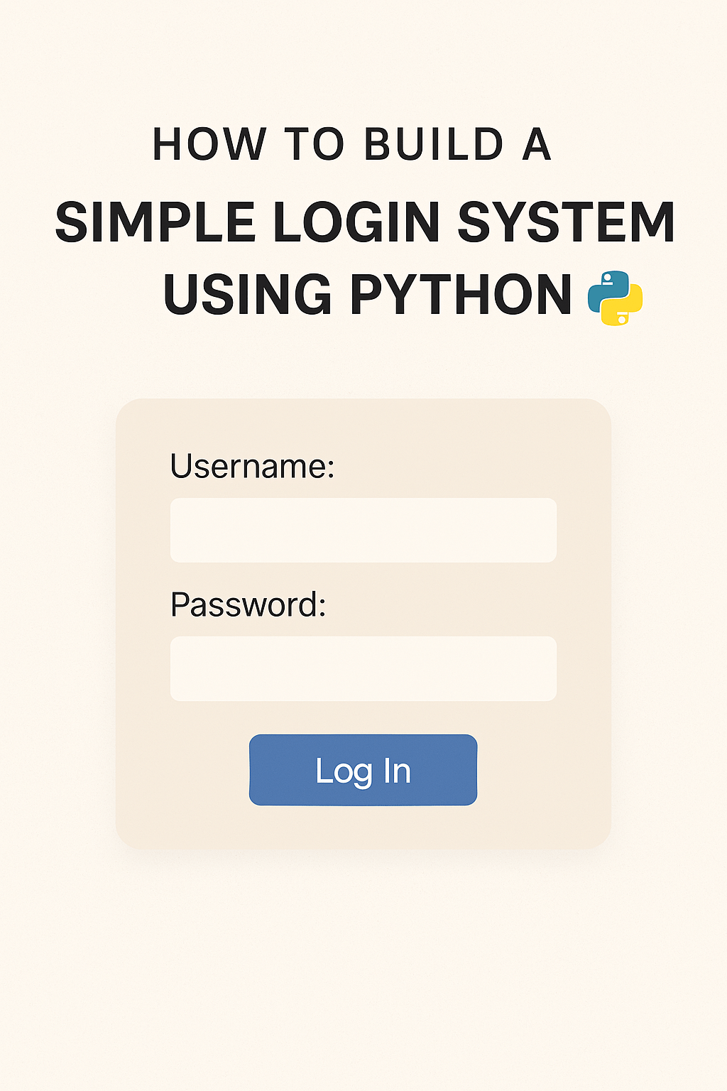🐍 How to Build a Simple Login System Using&nbsp;Python