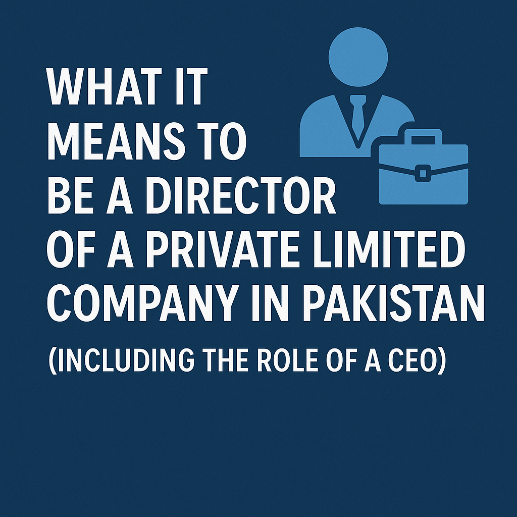 Graphic with the text “What it means to be a director of a private limited company in Pakistan, including the role of a CEO,” displayed on a dark blue background with an icon of a businessperson and briefcase.