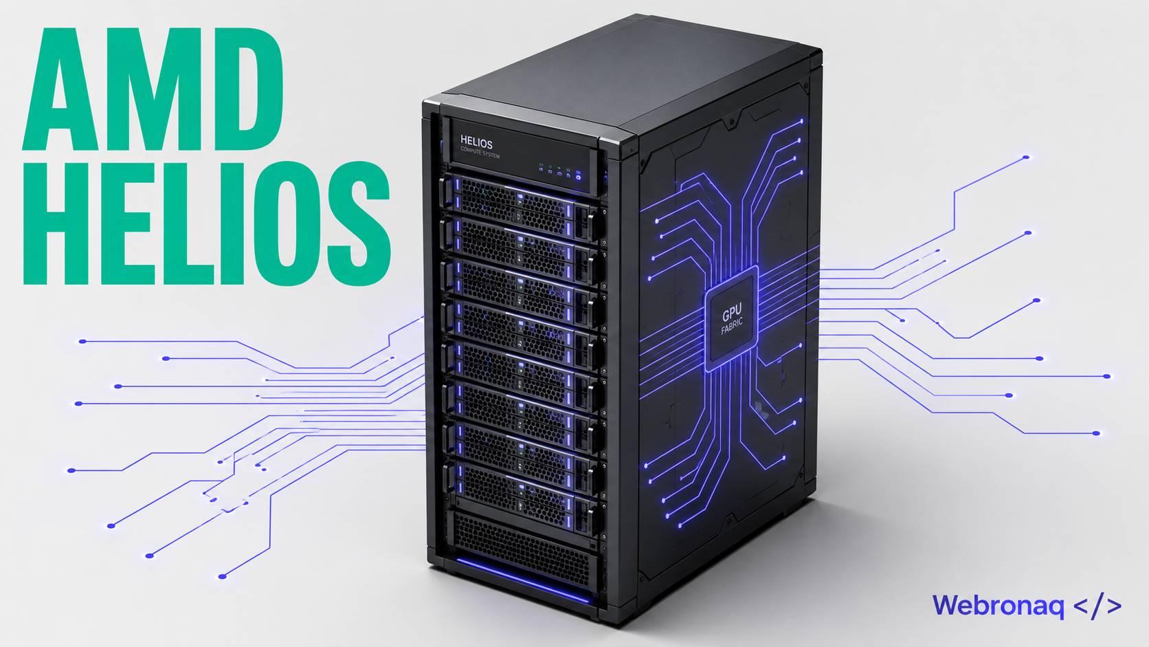 Isometric black server rack on a light gray background with glowing indigo GPU interconnect lines, large teal “AMD HELIOS” text, and a small Webronaq mark.